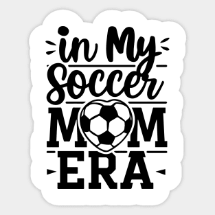 Soccer Mama In My Soccer Mom Era Retro Mother's Day Sticker